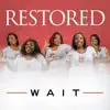 Restored - Wait - Single